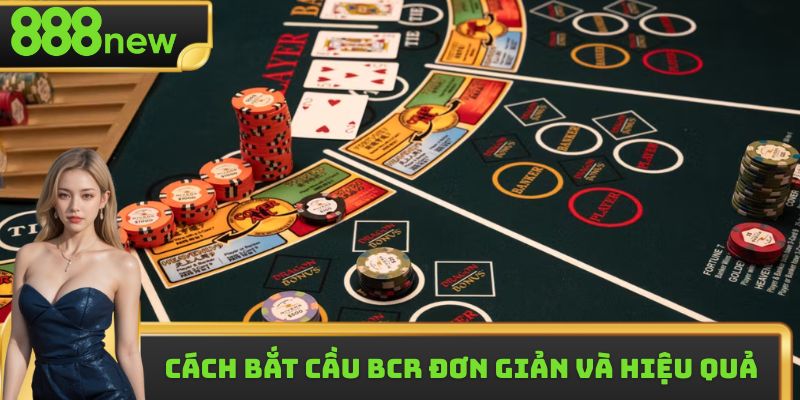 Cách bắt cầu bcr đơn giản và hiệu quả